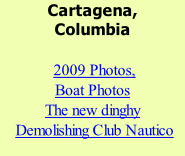 Cartagena,  Columbia    2009 Photos,    Boat Photos    The new dinghy   	Demolishing Club Nautico